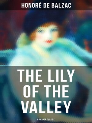 cover image of The Lily of the Valley (Romance Classic)